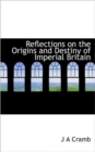 Reflections on the Origins and Destiny of Imperial Britain - Book