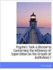 Psyche's Task a Discourse Concerning the Influence of Superstition on the Growth of Institutions T - Book