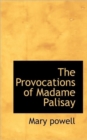 The Provocations of Madame Palisay - Book