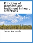 Principles of Diagnosis and Treatment in Heart Affections - Book