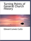 Turning Points of General Church History - Book