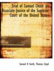 Trial of Samuel Chase an Associate Justice of the Supreme Court of the United States - Book