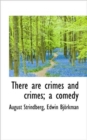 There Are Crimes and Crimes; A Comedy - Book