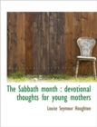 The Sabbath Month : Devotional Thoughts for Young Mothers - Book