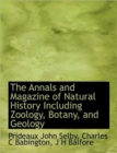 The Annals and Magazine of Natural History Including Zoology, Botany, and Geology - Book