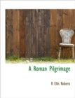 A Roman Pilgrimage - Book