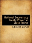 National Supremacy Treaty Power Vs State Power - Book