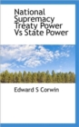 National Supremacy Treaty Power Vs State Power - Book
