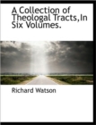 A Collection of Theologal Tracts, in Six Volumes. - Book