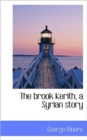 The Brook Kerith, a Syrian Story - Book