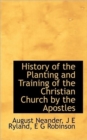History of the Planting and Training of the Christian Church by the Apostles - Book