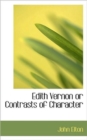 Edith Vernon or Contrasts of Character - Book