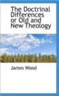 The Doctrinal Differences or Old and New Theology - Book