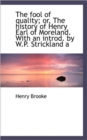 The Fool of Quality; Or, the History of Henry Earl of Moreland. with an Introd. by W.P. Strickland a - Book
