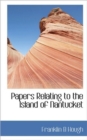 Papers Relating to the Island of Nantucket - Book