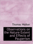 Observations on the Nature Extent and Effects of Pauperism - Book