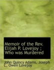 Memoir of the Rev. Elijah P. Lovejoy; Who Was Murdered - Book