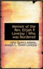 Memoir of the REV. Elijah P. Lovejoy; Who Was Murdered - Book