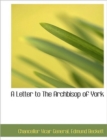 A Letter to the Archbisop of York - Book