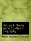 Nature in Books Some Studies in Biography - Book
