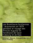 Les Bromliaces Brsiliennes : Dcouvertes En 1879 Pendant Le Voyage Des Princes Auguste Et Ferdinand D - Book
