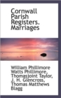 Cornwall Parish Registers. Marriages - Book