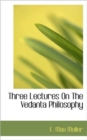 Three Lectures on the Vedanta Philosophy - Book