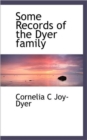 Some Records of the Dyer Family - Book