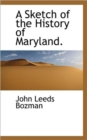 A Sketch of the History of Maryland. - Book