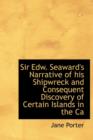 Sir Edw. Seaward's Narrative of His Shipwreck and Consequent Discovery of Certain Islands in the CA - Book