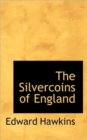 The Silvercoins of England - Book