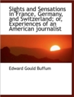 Sights and Sensations in France, Germany, and Switzerland; Or, Experiences of an American Journalist - Book