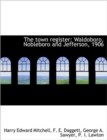 The Town Register : Waldoboro, Nobleboro and Jefferson, 1906 - Book