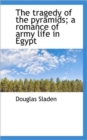 The Tragedy of the Pyramids; A Romance of Army Life in Egypt - Book