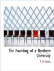 The Founding of a Northern University - Book