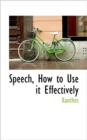 Speech, How to Use It Effectively - Book