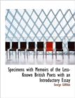 Specimens with Memoirs of the Less-Known British Poets with an Introductory Essay - Book