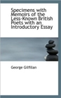 Specimens with Memoirs of the Less-Known British Poets with an Introductory Essay - Book