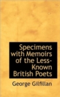 Specimens with Memoirs of the Less-Known British Poets - Book