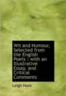 Wit and Humour, Selected from the English Poets : with an Illustrative Essay, and Critical Comments - Book