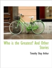 Who Is the Greatest? and Other Stories - Book