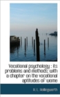 Vocational Psychology : Its Problems and Methods; With a Chapter on the Vocational Aptitudes - Book