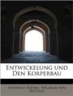 Entwickelung Und Den Korperbau - Book
