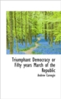 Triumphant Democracy or Fifty Years March of the Republic - Book