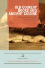 Old Cookery Books and Ancient Cuisine (Guerrilla Cuisine Old School Cooking Series) - Book