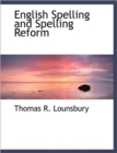 English Spelling and Spelling Reform - Book