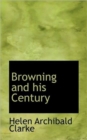 Browning and His Century - Book