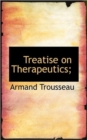 Treatise on Therapeutics; - Book