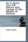 An In Quiry Into the Nature and Causes of the Wealth of Nations - Book