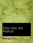 Felix Holt the Radical - Book